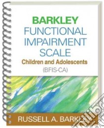 Barkley Functional Impairment Scale--Children and Adolescents (BFIS-CA) libro in lingua di Barkley Russell A.