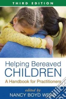 Helping Bereaved Children libro in lingua di Webb Nancy Boyd (EDT), Doka Kenneth J. (FRW)