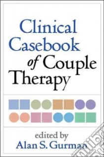 Clinical Casebook of Couple Therapy libro in lingua di Gurman Alan S. (EDT)