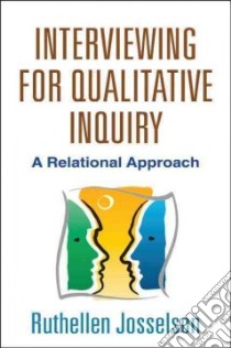 Interviewing for Qualitative Inquiry libro in lingua di Josselson Ruthellen