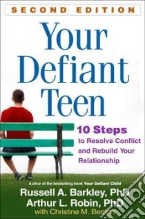 Your Defiant Teen libro in lingua di Barkley Russell A. Ph.D., Robin Arthur L. Ph.D., Benton Christine M. (CON)