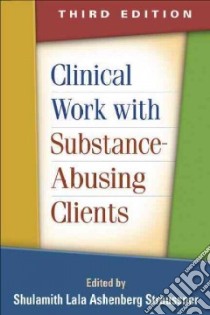 Clinical Work With Substance-Abusing Clients libro in lingua di Straussner Shulamith Lala Ashenberg (EDT)