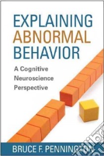 Explaining Abnormal Behavior libro in lingua di Pennington Bruce F.