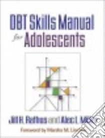 Dbt Skills Manual for Adolescents libro in lingua di Rathus Jill H., Miller Alec L., Linehan Marsha M. (FRW)