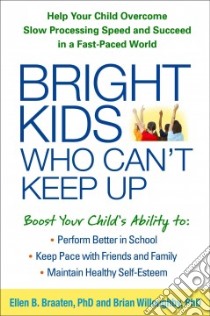 Bright Kids Who Can't Keep Up libro in lingua di Braaten Ellen Ph.D., Willoughby Brian Ph.D.