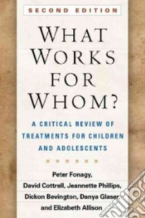 What Works for Whom? libro in lingua di Fonagy Peter, Cottrell David, Phillips Jeannette, Bevington Dickon, Glaser Danya