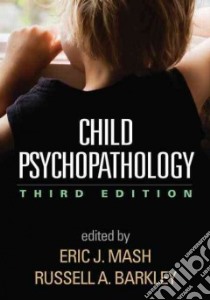 Child Psychopathology libro in lingua di Mash Eric J. (EDT), Barkley Russell A. (EDT)
