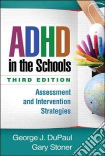 ADHD in the Schools libro in lingua di Dupaul George J., Stoner Gary, Reid Robert (FRW)