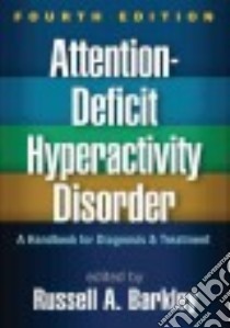 Attention-Deficit Hyperactivity Disorder libro in lingua di Barkley Russell A. (EDT)