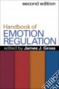 Handbook of Emotion Regulation libro in lingua di Gross James J. (EDT)