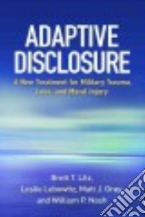 Adaptive Disclosure libro in lingua di Litz Brett T., Lebowitz Leslie, Gray Matt J., Nash William P.