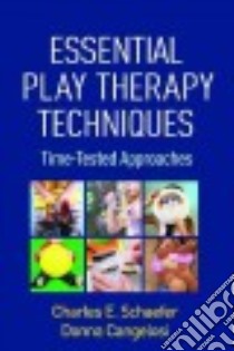 Essential Play Therapy Techniques libro in lingua di Schaefer Charles E., Cangelosi Donna