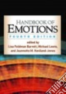 Handbook of Emotions libro in lingua di Barrett Lisa Feldman (EDT), Lewis Michael (EDT), Haviland-Jones Jeannette M. (EDT)