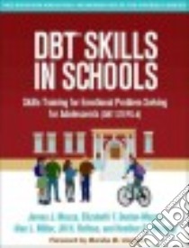 DBT Skills in Schools libro in lingua di Mazza James J., Dexter-mazza Elizabeth T., Miller Alec L., Rathus Jill H., Murphy Heather E.