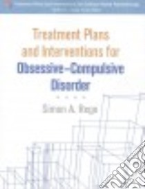 Treatment Plans and Interventions for Obsessive-Compulsive Disorder libro in lingua di Rego Simon A.