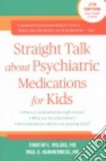 Straight Talk About Psychiatric Medications for Kids libro in lingua di Wilens Timothy E. M.D., Hammerness Paul G. M.D.