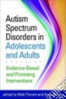 Autism Spectrum Disorders in Adolescents and Adults libro in lingua di Tincani Matt (EDT), Bondy Andy (EDT)