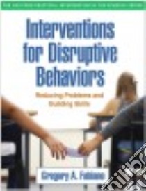 Interventions for Disruptive Behaviors libro in lingua di Fabiano Gregory A.