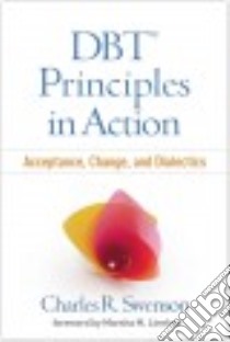 Dbt Principles in Action libro in lingua di Swenson Charles R., Linehan Marsha M. (FRW)