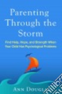 Parenting Through the Storm libro in lingua di Douglas Ann