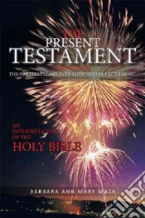 The Present Testament libro in lingua di Mack Barbara Ann Mary