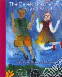 The Developing Person Through Childhood libro in lingua di Berger Kathleen Stassen