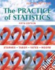The Practice of Statistics libro in lingua di Starnes Daren S., Tabor Josh, Yates Daniel S., Moore David S.