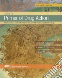 Julien's Primer of Drug Action libro in lingua di Advokat Claire D. Ph.D., Comaty Joseph E. Ph.D., Julien Robert M. M.d. Ph.d.