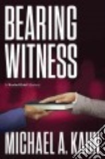 Bearing Witness libro in lingua di Kahn Michael A.