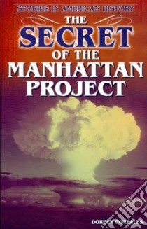 The Secret of the Manhattan Project libro in lingua di Gonzales Doreen