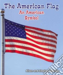 The American Flag libro in lingua di Eldridge Alison, Eldridge Stephen