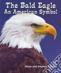 The Bald Eagle libro in lingua di Eldridge Alison, Eldridge Stephen