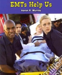 EMTs Help Us libro in lingua di Murray Aaron R.