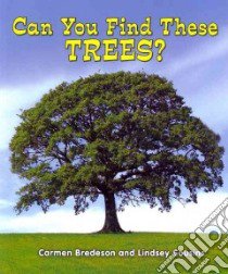 Can You Find These Trees? libro in lingua di Bredeson Carmen, Cousins Lindsey