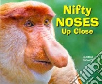 Nifty Noses Up Close libro in lingua di Stewart Melissa