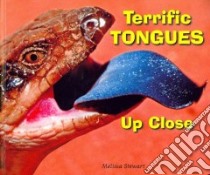 Terrific Tongues Up Close libro in lingua di Stewart Melissa