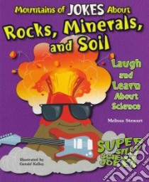 Mountains of Jokes About Rocks, Minerals, and Soil libro in lingua di Stewart Melissa, Kelley Gerald (ILT)