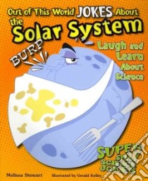 Out of This World Jokes About the Solar System libro in lingua di Stewart Melissa, Kelley Gerald (ILT)