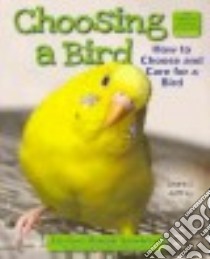 Choosing a Bird libro in lingua di Jeffrey Laura S.
