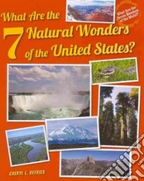 What Are the 7 Natural Wonders of the United States? libro in lingua di DeFries Cheryl L.