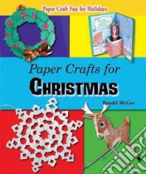 Paper Crafts for Christmas libro in lingua di McGee Randel