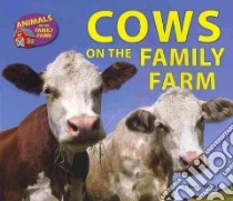 Cows on the Family Farm libro in lingua di Stiefel Chana