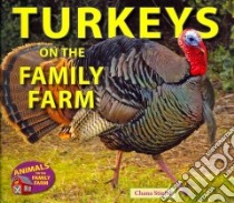 Turkeys on the Family Farm libro in lingua di Stiefel Chana