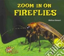 Zoom in on Fireflies libro in lingua di Stewart Melissa