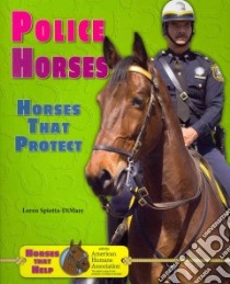 Police Horses libro in lingua di Spiotta-Dimare Loren