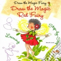 Draw the Magic Red Fairy libro in lingua di Curto Rosa M.