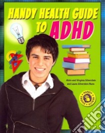 Handy Health Guide to ADHD libro in lingua di Silverstein Alvin, Silverstein Virginia B., Nunn Laura Silverstein