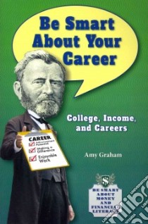 Be Smart About Your Career libro in lingua di Graham Amy