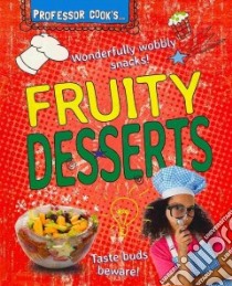Professor Cook's Fruity Desserts libro in lingua di Brash Lorna