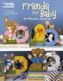 Friends for Baby in Plastic Canvas libro in lingua di Martin Dick